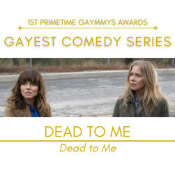 Picture that shoes the winners of the Gayest Comedy Series category being Dead To Me