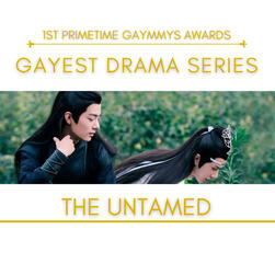 picure that shows the winner for the Gayest Drama Series category being The Untamed.